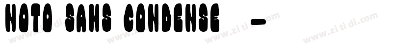 Noto Sans Condense普通字体转换